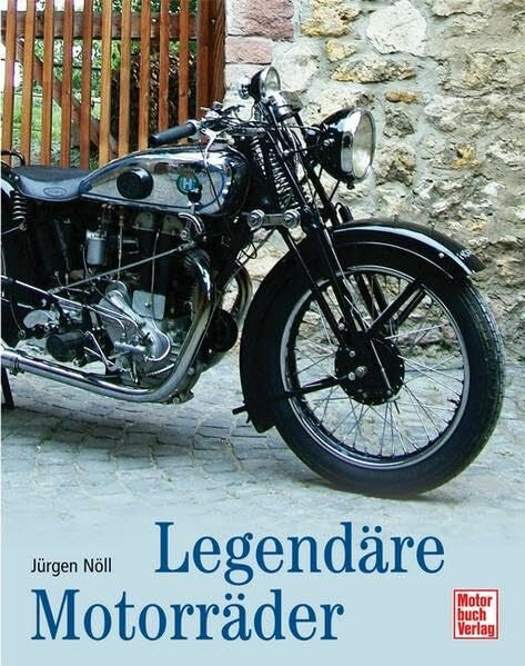 Nöll, Jürgen Legendäre Motorräder