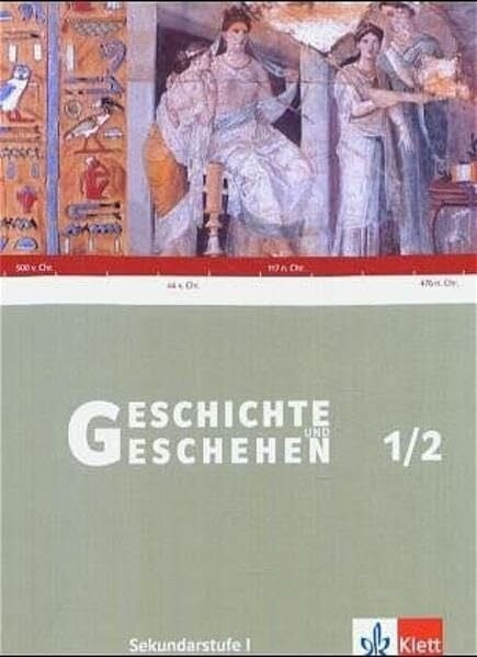 Geschichte und Geschehen 1/2. Ausgabe Niedersachsen, Thüringen, Bremen: Schülerband Klasse 5/6 (Geschichte und Geschehen. Sekundarstufe I)