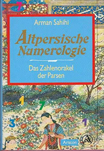 Sahihi, Arman: Altpersische Numerologie. Das Zahlenorakel der Parsen
