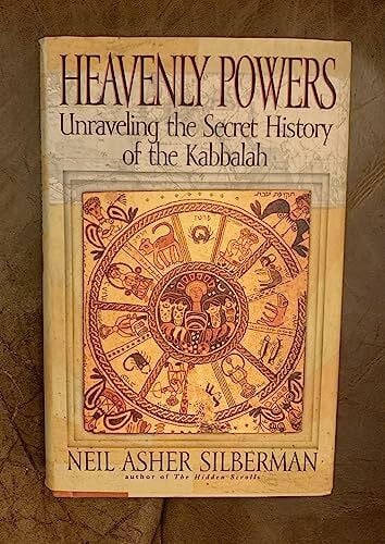 Silberman, Neil Asher Heavenly Powers: Unraveling the Secret History of the Kabbalah