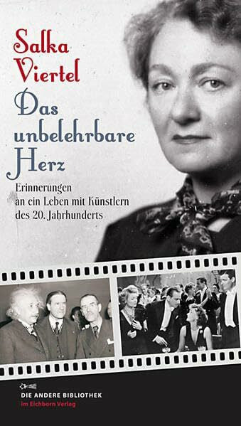 Viertel, Salka Das unbelehrbare Herz: Erinnerungen an ein Leben mit Künstlern des 20. Jahrhunderts (Die Andere Bibliothek, Band 313)