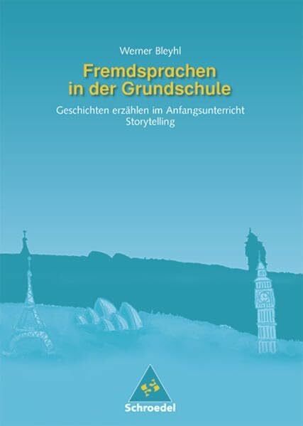 Bleyhl, Werner Fremdsprachen in der Grundschule: Geschichten erzählen im Anfangsunterricht: Storytelling