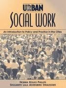 Straussner, Shulamith Urban Social Work: An Introduction to Policy and Practice in the Cities