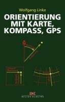 Linke, Wolfgang Orientierung mit Karte, Kompass, GPS