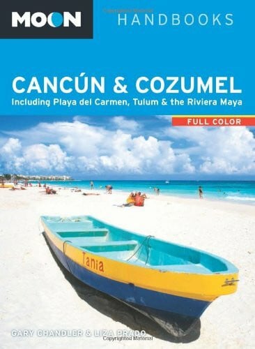 Prado, Liza Moon Cancún & Cozumel: Including Playa del Carmen, Tulum & the Riviera Maya (Moon Handbooks)