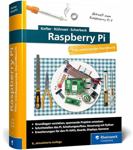 Scherbeck, Christoph Raspberry Pi: Das große Handbuch. Über 1.000 Seiten in Farbe. Mit Einstieg in Linux, Python und Elektrotechnik. Aktuell zum Raspberry Pi 5, Pi-OS »Bookworm« und den GPIO-Bibliotheken