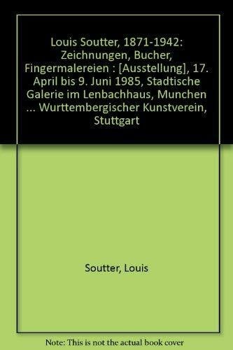 Armin Zweite Louis Soutter (1871-1942). Zeichnungen, Bücher, Fingermalereien.