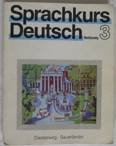 Häussermann, Gisela Sprachkurs Deutsch 3: Lehrbuch /Allgemeinsprachlicher Kurs. Im fakultativen Teil vier Schwerpunkte Wirtschaftsdeutsch, ein Lesekurs 'Fachsprache' und ... - Neufassung. Unterrichtswerk für Erwachsene)
