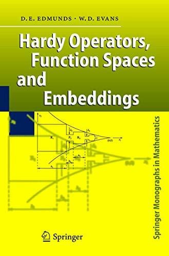 Edmunds, David E. Hardy Operators, Function Spaces and Embeddings (Springer Monographs in Mathematics)