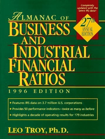 Troy, Leo ALMANAC.BUSINESS INDUST. (Almanack of Business and Industrial Financial Ratios)