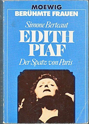 Berteaut, Simone Edith Piaf. Der Spatz von Paris.