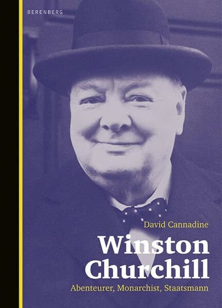 Matthias Wolf Winston Churchill: Abenteurer, Monarchist, Staatsmann