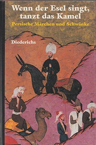 Maschdi Galin Chanom und Ulrich Marzolph (Hrsg.) Wenn der Esel singt, tanzt das Kamel