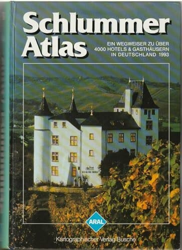 Aral Schlummer-Atlas 1993. Ein Wegweiser zu über 4000 Hotels und Gasthäusern