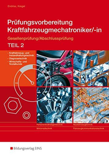 Kregel, Baldur Prüfungsvorbereitung Fahrzeugtechnik. Gesellenprüfung/Abschlussprüfung Teil 2. Kraftfahrzeugmechatroniker/-in. Aufgabenband