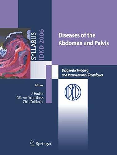 Zollikofer, Ch. L. Diseases of the abdomen and Pelvis: Diagnostic Imaging and Interventional Techniques (Syllabus)