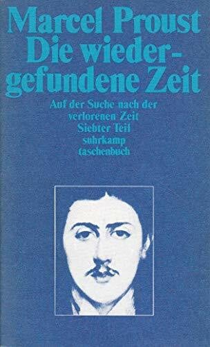 Rechel-Mertens, Eva Auf der Suche nach der verlorenen Zeit. Zehn Bände in Kassette im suhrkamp taschenbuch: Siebter Teil: Die wiedergefundene Zeit