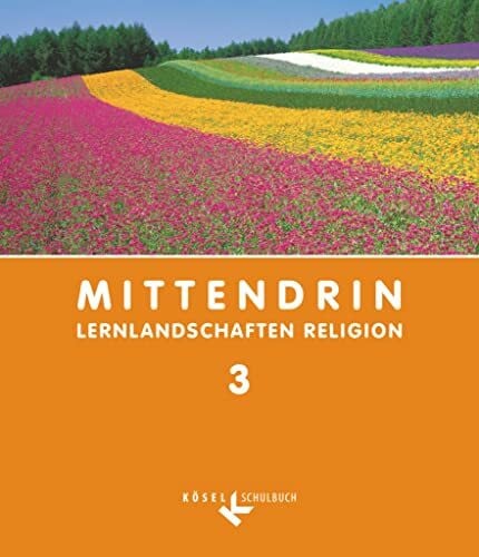 Baßler-Schipperges, Judith Mittendrin - Unterrichtswerk für katholische Religionslehre - Lernlandschaften Religion Gymnasium/Sekundarstufe I - Baden-Württemberg und ... und Niedersachsen, Band 3: 9./10. Schuljahr)