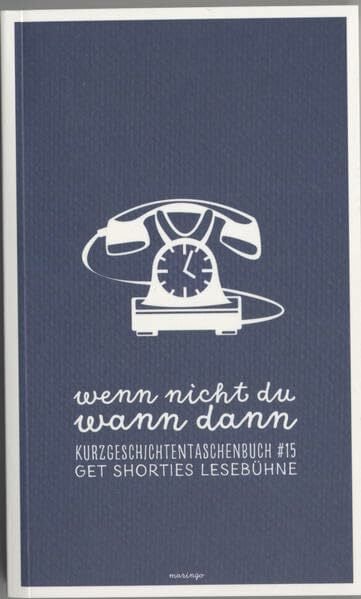 Wiemer, Karin wenn nicht du wann dann: Kurzgeschichtentaschenbuch nr.15 get shorties lesebühne