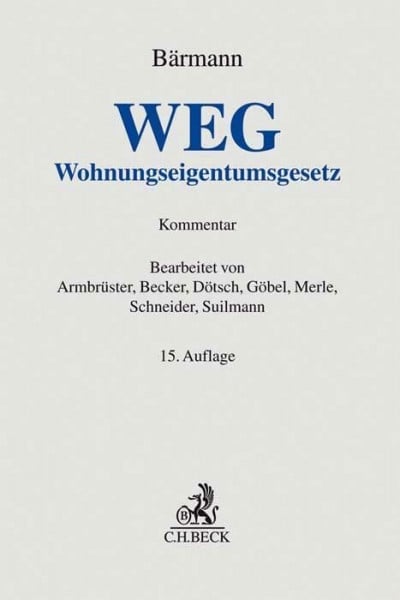 Becker, Matthias WEG: Gesetz über das Wohnungseigentum und das Dauerwohnrecht (Wohnungseigentumsgesetz) (Grauer Kommentar)