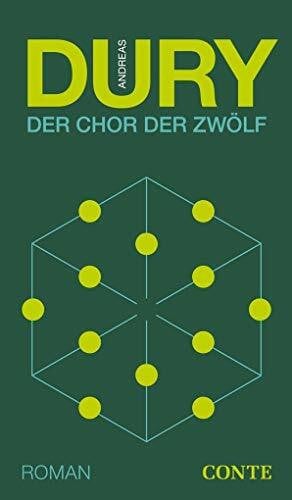Dury, Andreas Der Chor der Zwölf: Roman
