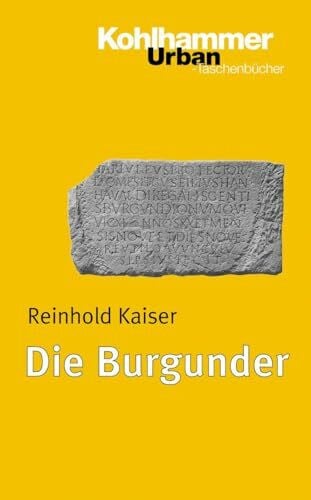 Kaiser, Reinhold Die Burgunder (Urban-Taschenbücher, 586, Band 586)