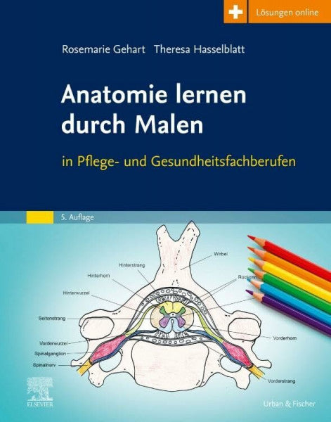 Hasselblatt, Theresa Anatomie lernen durch Malen: in Pflege- und Gesundheitsfachberufen (PFLEGE - Lehrbuch - Urban & Fischer Verlag)