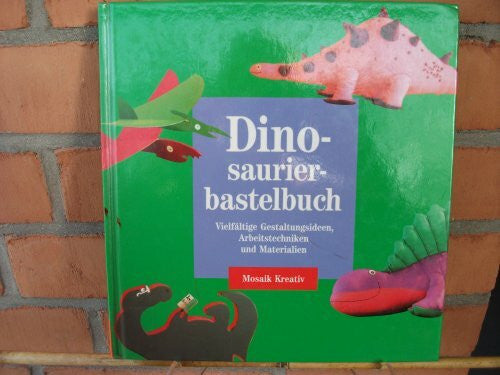 Ransford Sandy [Red.] und Paul Harrison Das Dinosaurierbastelbuch: Vielfältige Gestaltungsideen, Arbeitstechniken und Materialien