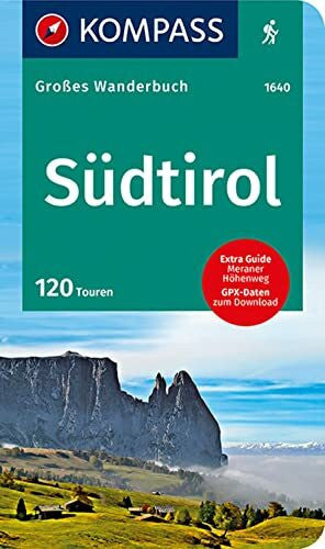 KOMPASS-Karten GmbH KOMPASS Großes Wanderbuch Südtirol: mit Extra Tourenguide zum Herausnehmen, 120 Touren, GPX-Daten zum Download.