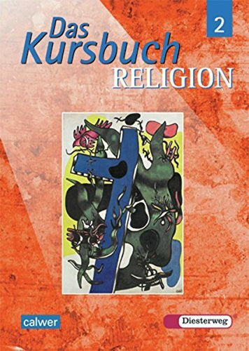 Feil-Götz, Elvira Das Kursbuch Religion - Ausgabe 2005 für höheres Lernniveau: Das Kursbuch Religion: Schülerband 2 (Klasse 7 / 8): Schulbuch 2 (Klasse 7/8)