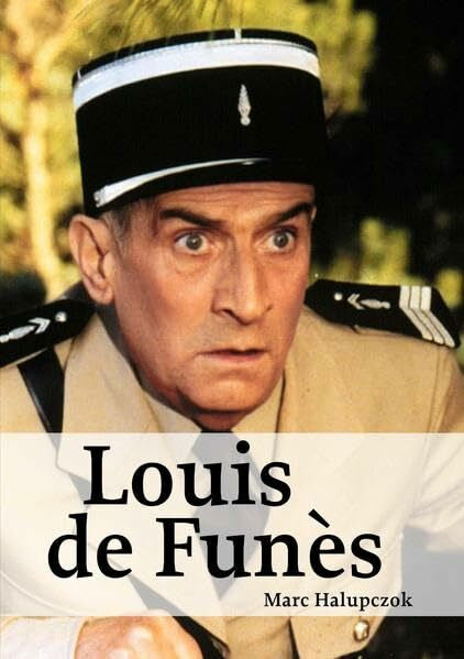 Halupczok, Marc Louis de Funès: Hommage an eine unsterbliche Legende
