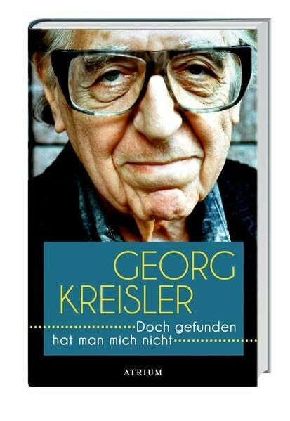 Kreisler, Georg Doch gefunden hat man mich nicht