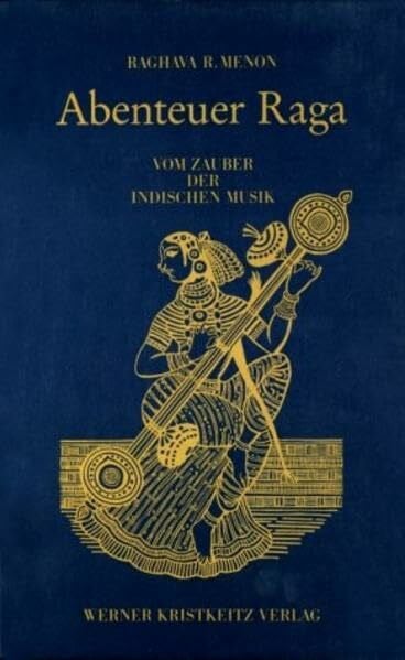 Menon, Raghava R Abenteuer Raga. Vom Zauber der indischen Musik