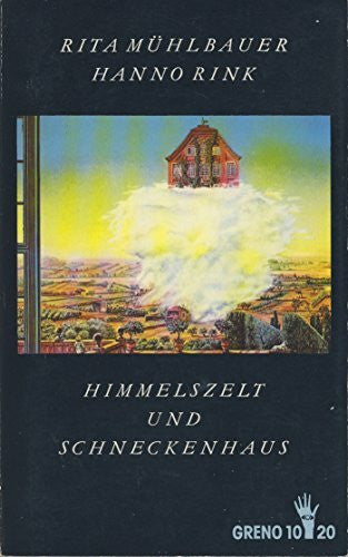 Rita Mühlbauer ; Hanno Rink Himmelszelt und Schneckenhaus