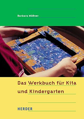 Mößner, Barbara Das Werkbuch für Kita und Kindergarten