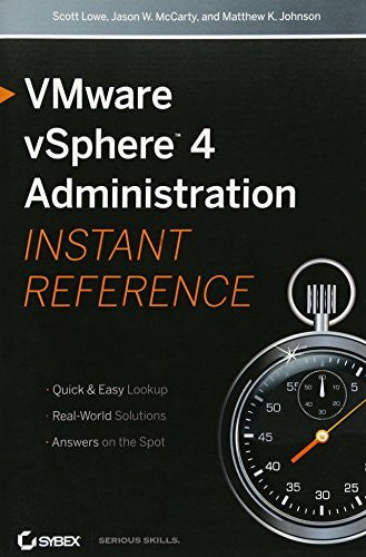 McCarty, Jason W. VMware vSphere 4 Administration Instant Reference: Quick & Easy Lookup. Real-World Solutions. Answers on the Spot