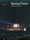 Foster, Norman Norman Foster: A Global Architecture