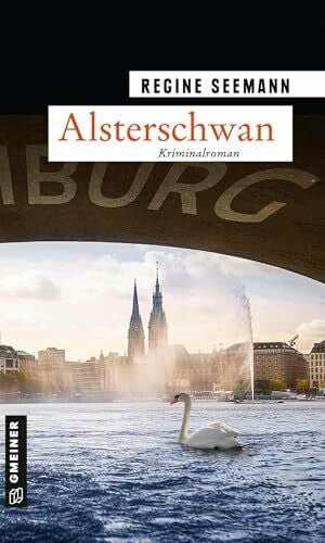 Seemann, Regine Alsterschwan: Kriminalroman (Kommissarinnen Brandes und Kurtoglu)