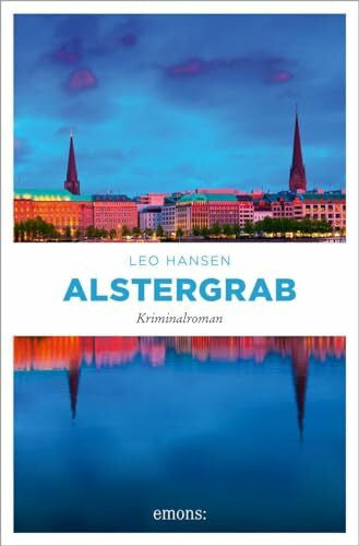 Hansen, Leo Alstergrab: Kriminalroman (Ermittlertrio Hopp, Bakken und Zillinski)