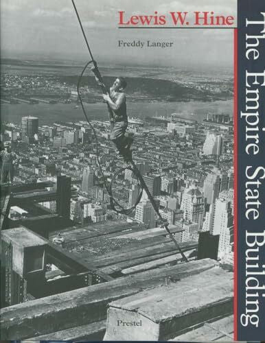Freddy Langner Lewis W. Hine: The Empire State Building