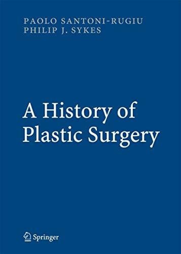 Sykes, Philip J. A History of Plastic Surgery