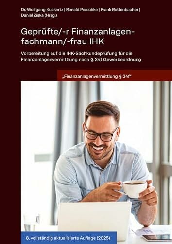 Perschke, Ronald Geprüfte/-r Finanzanlagenfachmann/-frau IHK: Vorbereitung auf die IHK-Sachkundeprüfung für die Finanzanlagenvermittlung nach § 34f GewO