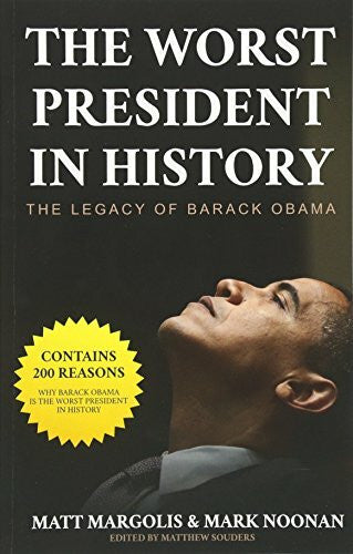 Noonan, Mark The Worst President in History: The Legacy of Barack Obama