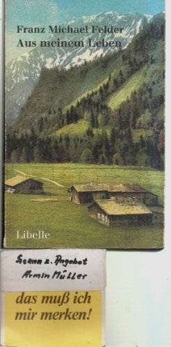 Felder, Franz Michael Aus meinem Leben: Mit einem Verzeichnis mundartlicher Ausdrücke