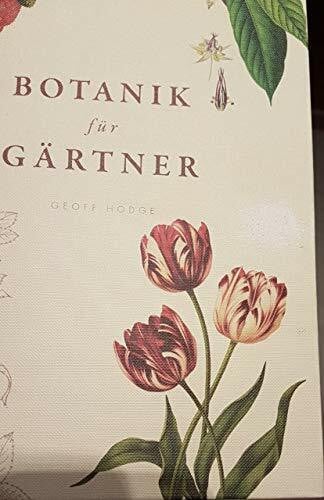 Wink, Coralie Botanik für Gärtner: Von Achselknospe bis Zwiebelpflanze. Die Wissenschaft der Pflanzen (Von Bäumen, Blüten und Büchern, Band 2)