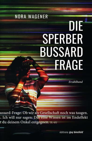 Wagener, Nora Die Sperber-Bussard-Frage: Kurzgeschichten