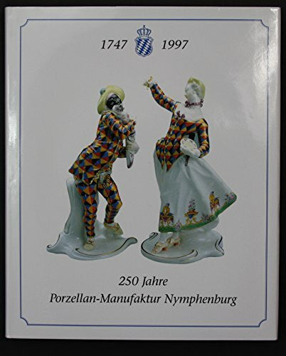 Krafft, Barbara 250 Jahre Porzellan-Manufaktur Nymphenburg