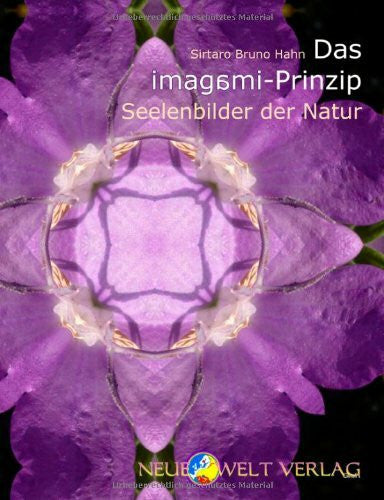 Sirtaro Bruno Hahn Das imagami-Prinzip - Seelenbilder der Natur