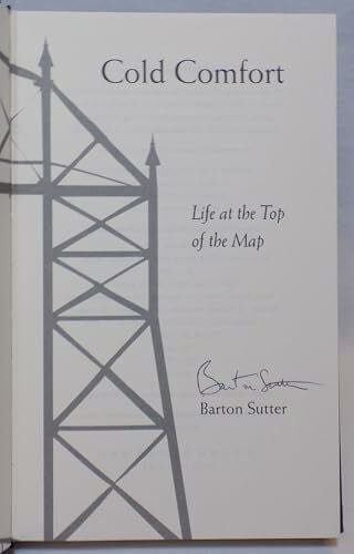 Sutter, Barton Cold Comfort: Life at the Top of the Map