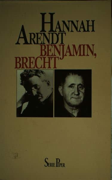 Arendt, Hannah Walter Benjamin - Bertolt Brecht: Zwei Essays (Piper Taschenbuch)